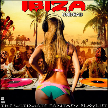 VA - Ibiza Undead The Ultimate Fantasy Playlist (2021)