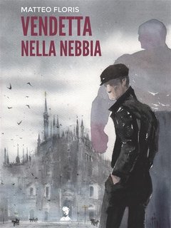 Matteo Floris - Vendetta nella nebbia (2023)