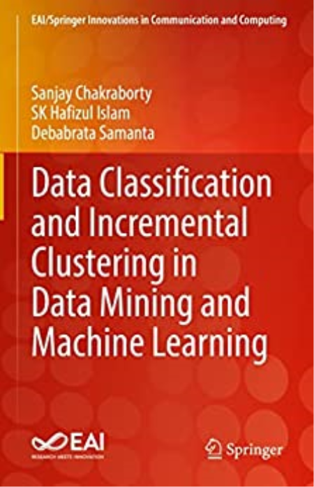 Data Classification and Incremental Clustering in Data Mining and Machine Learning