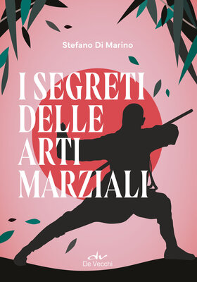 Stefano Di Marino - I segreti delle arti marziali (2025)