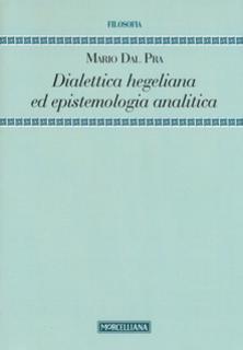 Mario Dal Pra - Dialettica hegeliana ed epistemologia analitica (2015)