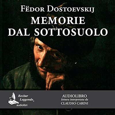 Fëdor Dostoevskij - Memorie dal sottosuolo (2019) (mp3 - 128 kbps)