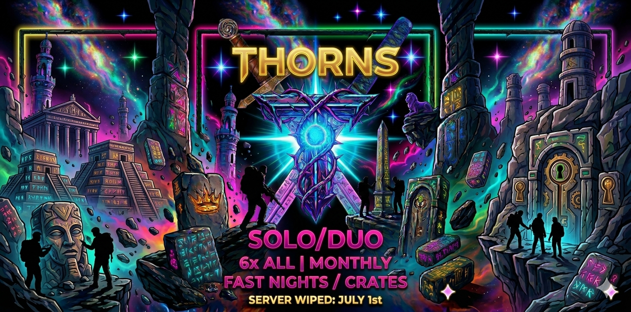 <color=#00FFFF>✦ THORNS ✦ 6X ✦ SOLO-DUO</color>