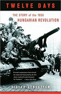 Twelve Days The Story of the 1956 Hungarian Revolution