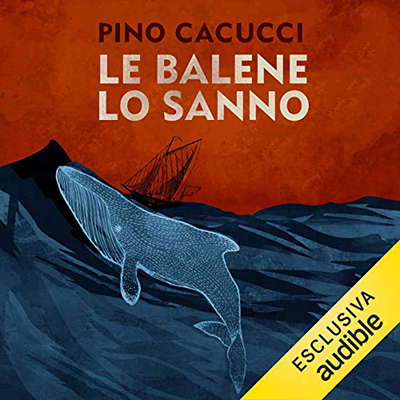 Pino Cacucci - Le balene lo sanno (2020) (mp3 - 128 kbps)