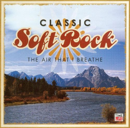 VA   Classic Soft Rock: The Air That I Breathe (2006)