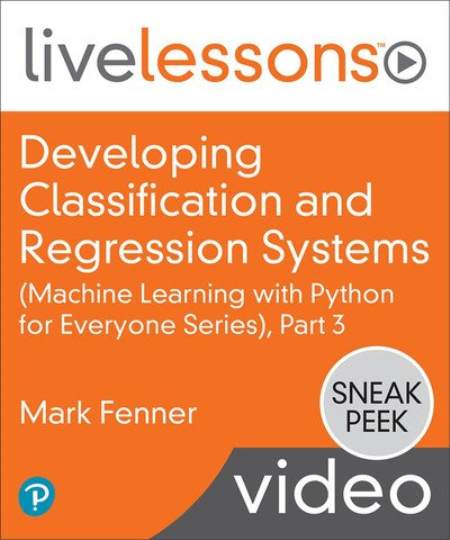 Developing Classification and Regression Systems (Machine Learning with Python for Everyone Series), Part 3