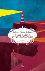 Richard Owain Roberts – Ciao amico ci sei mancato (2023)