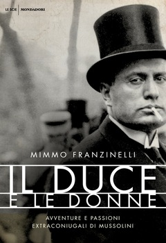 Mimmo Franzinelli - Il duce e le donne (2013)