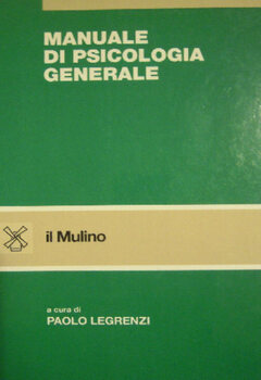 Paolo Legrenzi (a cura di) - Manuale di psicologia generale (1997)