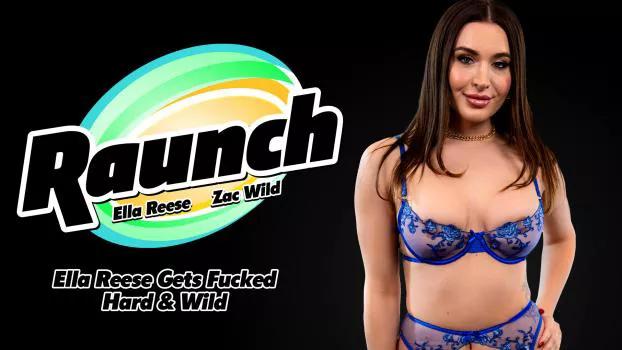 Raunch – Ella Reese – Gets Fucked Hard & Wild