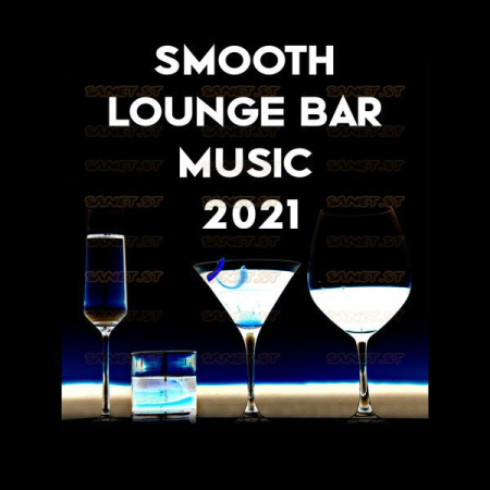 4e7cb8e0 1b00 4e5e 8321 37f70ff76af6 - Jazz Instrumental Music Academy - Smooth Lounge Bar Music 2021 (2021)