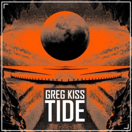 Greg Kiss - Tide (2019).mp3 - 320 Kbps