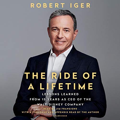 Lessons Learned from 15 Years as CEO of the Walt Disney Company - Robert Iger