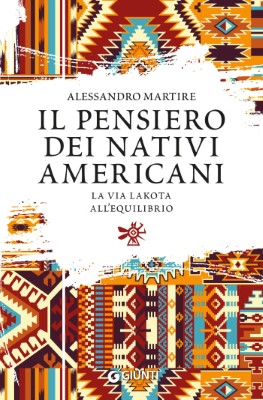 Alessandro Martire - Il pensiero dei nativi americani. La via lakota all'equilibrio (2024)