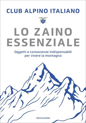Club Alpino Italiano - Lo zaino essenziale (2025)