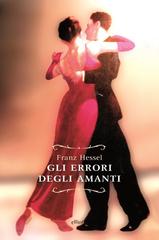 Franz Hessel – Gli errori degli amanti (2012)