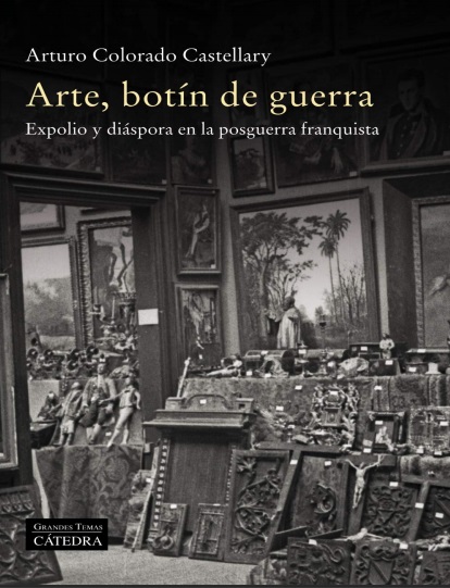 Arte, botín de guerra - Arturo Colorado Castellary (PDF + Epub) [VS]