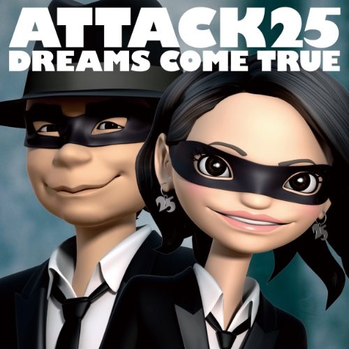 [Album] DREAMS COME TRUE – Attack25 [FLAC + MP3]