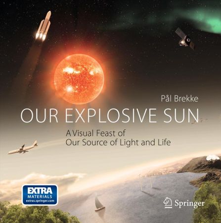Our Explosive Sun: A Visual Feast of Our Source of Light and Life (EPUB)