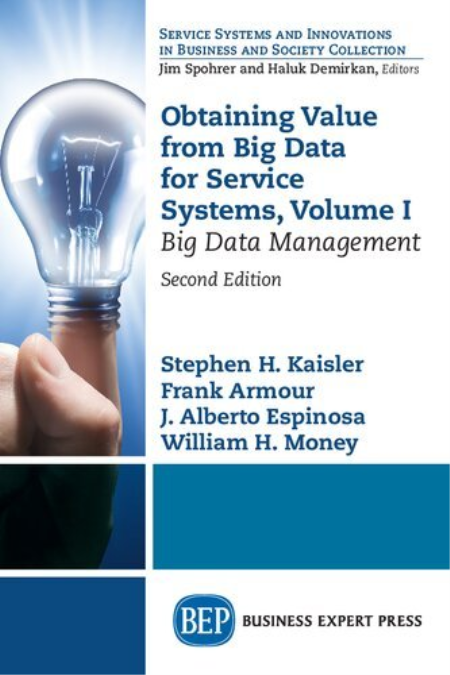 Obtaining Value from Big Data for Service Systems, Volume I: Big Data Management, 2nd Edition