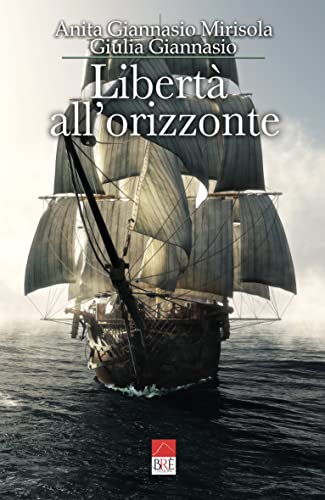 Anita Giannasio Mirisola Giulia Giannasio - Libertà all'orizzonte (2022)