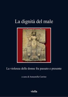 Annastella Carrino (a cura di) - La dignità del male (2025)