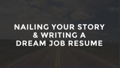 60 Minute Dream Job Resume & Personal Story Course