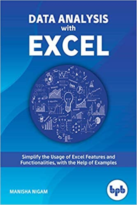 Data Analysis with Excel: Tips and tricks to kick start your excel skills