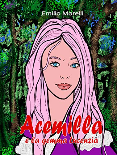 Emilio Morelli – Acemilla e la gemma Lucenzia (2020)