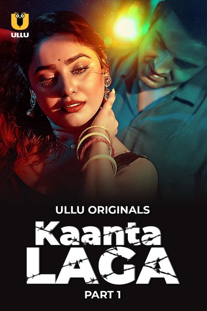 Kaanta Laga Part-1 (2024) S01 Ullu Hindi Originals Web Series HDRip x264 AAC 1080p 720p Download