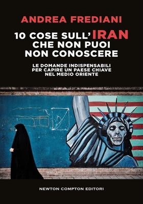 Andrea Frediani - 10 cose sull’Iran che non puoi non conoscere (2026)