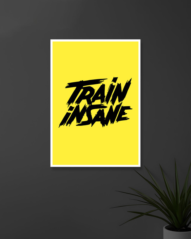 Train Insane | Typography | Quotes Posters