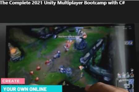 The Complete 2021 Unity Multiplayers Bootcamp with C#