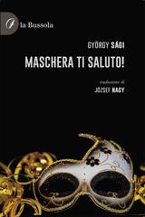 György Sági – Maschera ti saluto! (2025)