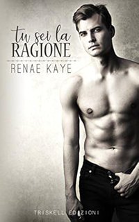 Renae Kaye - Tu sei la ragione (2017)