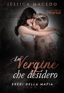 Jéssica Macedo - Eredi della mafia Vol. 1. La vergine che desidero (2024)