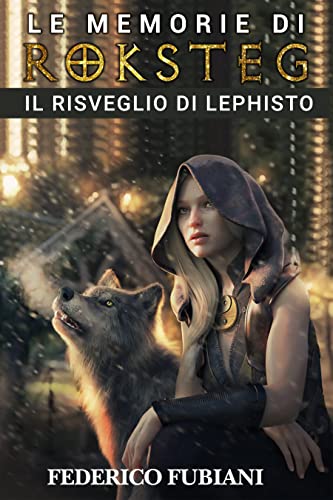Federico Fubiani - Le memorie di Roksteg. Il risveglio di Lephisto (2022)