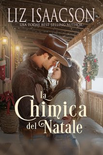 Liz Isaacson - Amori al Ranch Shiloh Ridge Vol. 7. La Chimica del Natale (2024)