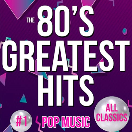 VA - The 80's Greatest Hits: Pop Music (Classics) (2019)