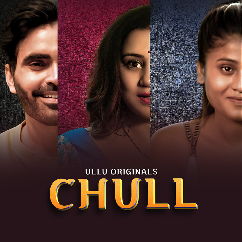 Download Chull Part 1 WEB-DL Ullu Hindi Web Series 1080p | 720p | 480p [200MB] download