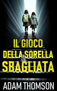 Adam Thomson - Il Gioco della Sorella Sbagliata (2024)