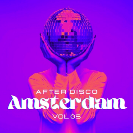 bfcf550a a3c4 476a adfb febbf6616edc - VA - Amsterdam After Disco Vol.5 (2022)