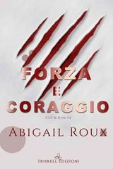 Abigail Roux – Armi e bagagli (Cut & Run) Vol. 2. Forza e coraggio (2021)