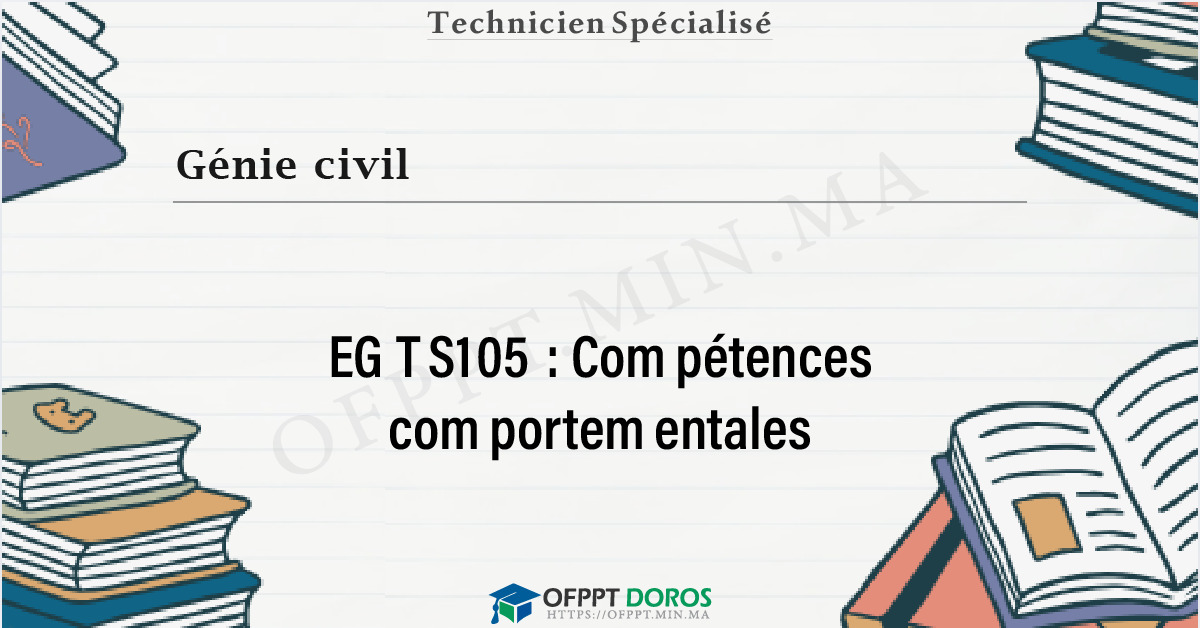 Couverture du cours OFPPT Génie civil Compétences comportementales EGTS105 - 1ére année: Génie Civil
