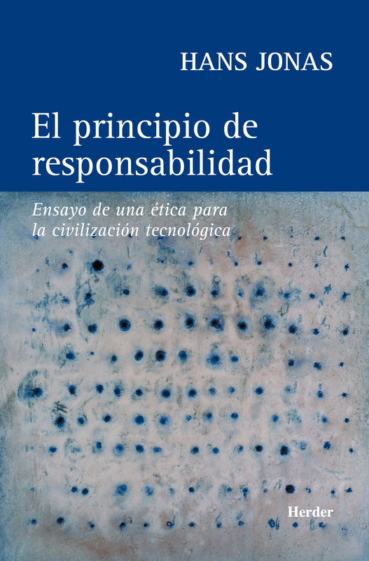 af99803874364fa28640e737acefd4dc - El principio de responsabilidad - Hans Jonas