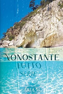Aria M. - Nonostante tutto. La serie completa (2022)