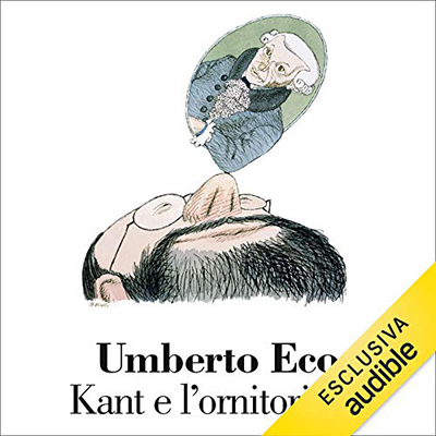 Umberto Eco - Kant e l'ornitorinco (2019) (mp3 - 128 kbps)