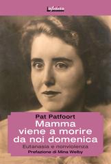 Pat Patfoort – Mamma viene a morire da noi domenica (2016)