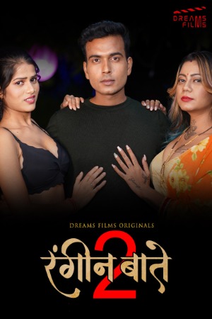 Rangeen Baatein (2023) Hindi Season 02 [ Episodes 02 Added ] | x264 WEB-DL | 1080p | 720p | 480p | Download DreamsFilms ORIGINAL Series| Watch Online